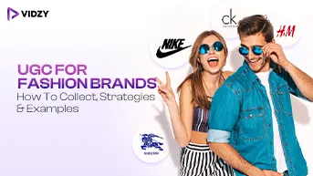 UGC For Fashion Brands: How To Collect, Strategies and Examples