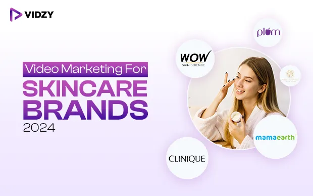 Video Marketing For Skincare Brands - How You Can Do It?